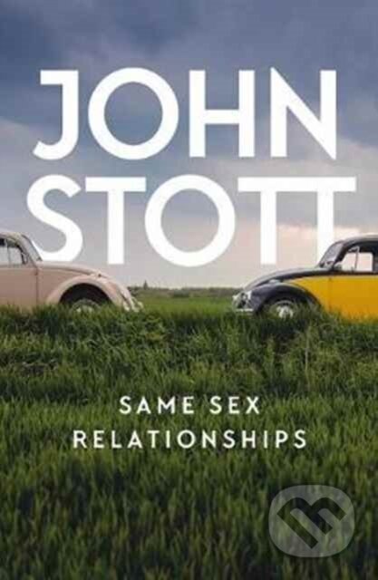 Kniha: Same Sex Relationships (John Stott a Sean Doherty). , 2017
