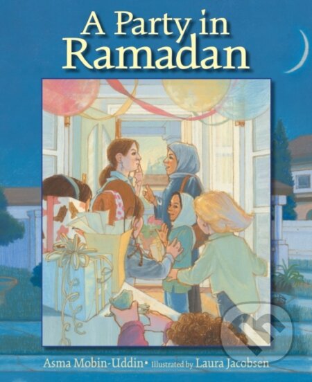 A Party in Ramadan - Asma Mobin-Uddin - kniha z kategorie Pro děti