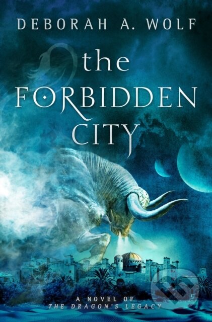 The Forbidden City (The Dragon's Legacy Book 2) - Deborah A. Wolf - kniha z kategorie Fantasy