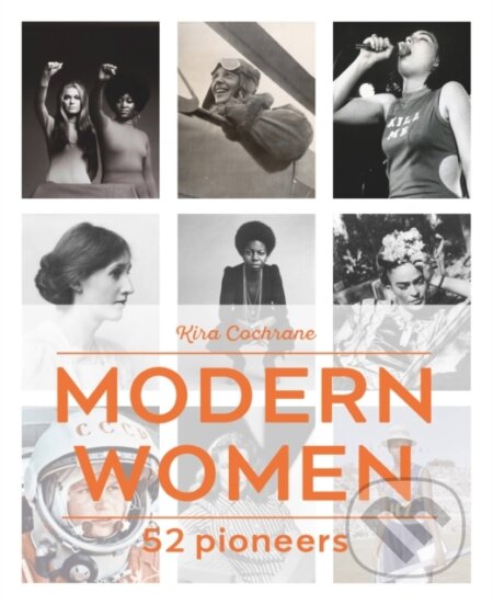 Kniha: Modern Women (Kira Cochrane). Frances Lincoln, 2017
