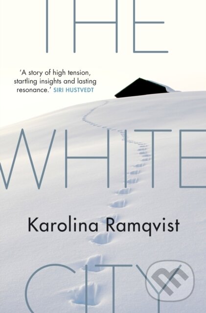 Kniha: The White City (Karolina Ramqvist). , 2017