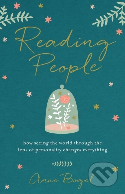 Kniha: Reading People – How Seeing the World through the Lens of Personality Changes Everything (Anne Bogel). , 2017
