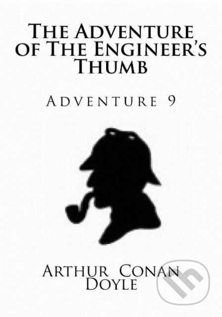 Kniha: The Adventure of the Engineer's Thumb (Miniature Book) (Sir Arthur Conan Doyle). , 2017