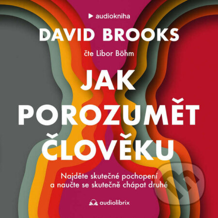 Audiokniha: Jak porozumět člověku (David Brooks). Audiolibrix, 2026