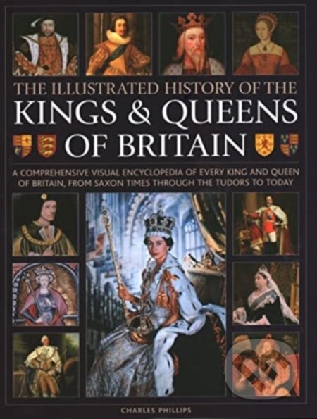 Kniha: Kings and Queens of Britain, Illustrated History of (-). Anness, 2022