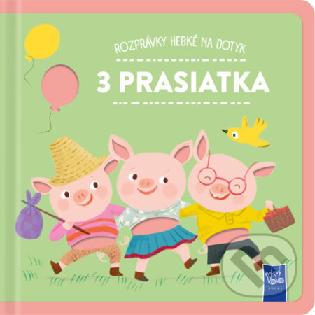 Kniha: Rozprávky hebké na dotyk: 3 prasiatka (YoYo Books). YoYo Books, 2026