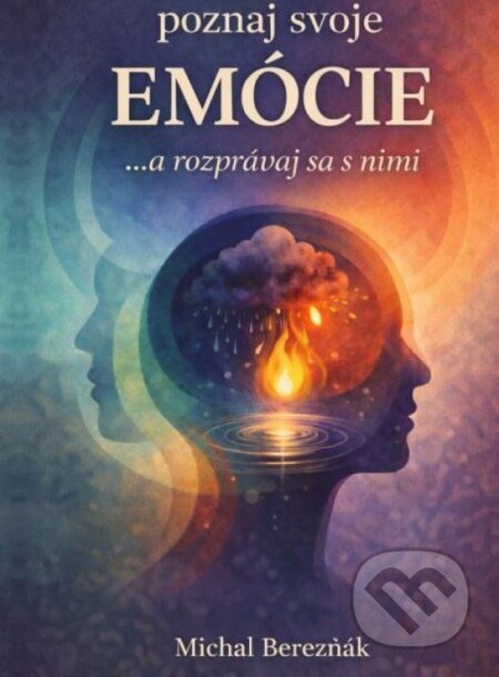 Kniha: Poznaj svoje EMÓCIE a rozprávaj sa s nimi (Michal Berezňák). Michal Berezňák, 2026