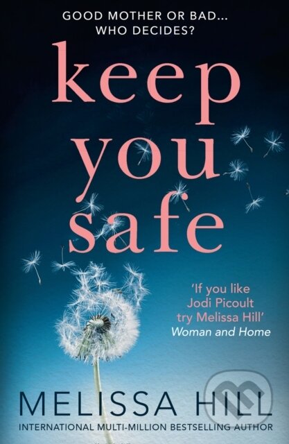 Kniha: Keep You Safe (Melissa Hill). HQ, 2018