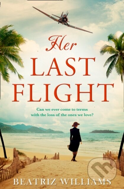 Kniha: Her Last Flight (Beatriz Williams). HarperCollins, 2020
