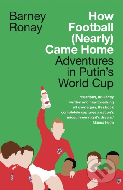 Kniha: How Football (Nearly) Came Home (Barney Ronay). HarperCollins, 2019
