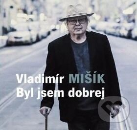 Vladimír Mišík: Byl jsem dobrej (MP3-CD) - Vladimír Mišík - hra z kategorie