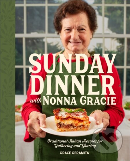 Kniha: Sunday Dinner with Nonna Gracie (Grace Geramita). Dorling Kindersley, 2026