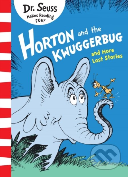 Horton and the Kwuggerbug and More Lost Stories - Dr. Seuss | Knihy z ...