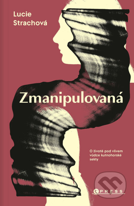 E-kniha: Zmanipulovaná (Lucie Strachová). CPRESS, 2026