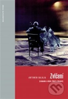 Zvlčení - Antonín Bajaja - kniha z kategorie Společenská beletrie