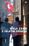 Švýcarsko: Malá země s velkými příběhy (Literární průvodce po krajích helvetského kříže) - kniha z kategorie Literární věda