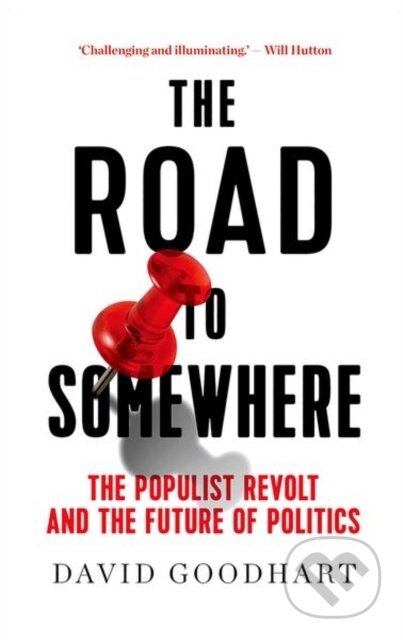Kniha: The Road to Somewhere (David Goodhart). C Hurst & Co Publishers, 2017