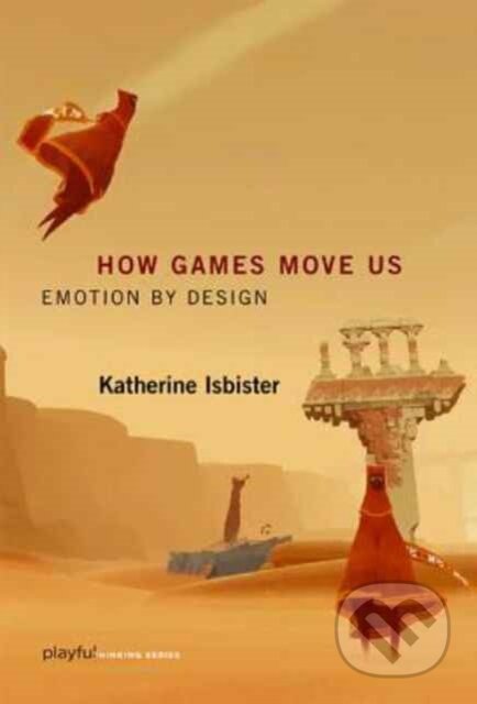 Kniha: How Games Move Us (Katherine Isbister). MIT Press, 2017