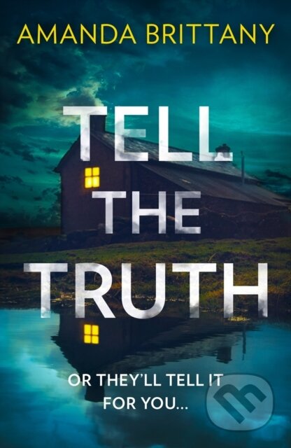 Kniha: Tell The Truth (Amanda Brittany). HQ, 2019