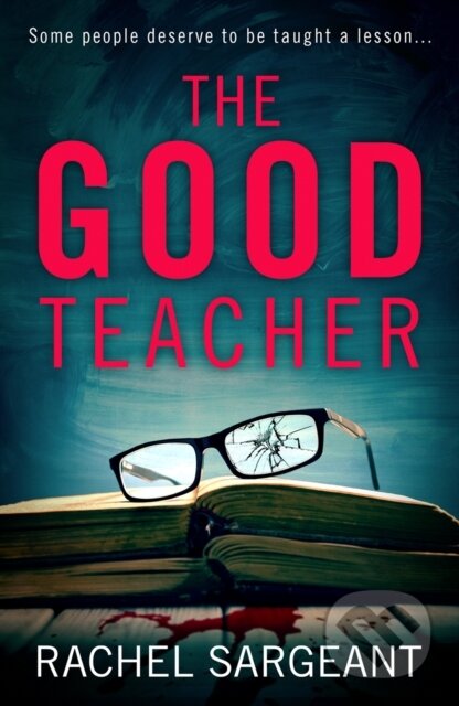 Kniha: The Good Teacher (Rachel Sargeant). One More Chapter, 2019