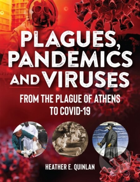 Kniha: Plagues, Pandemics And Viruses (Heather Quinlan). Visible Ink Press, 2020