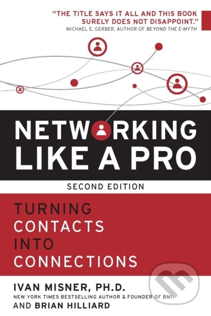 Kniha: Networking Like a Pro (Brian Hilliard a Dr. Ivan Misner). Entrepreneur, 2017
