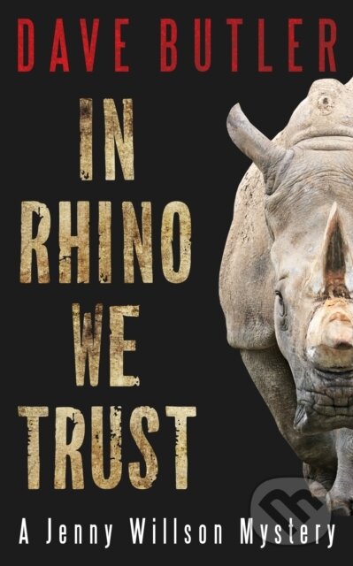 Kniha: In Rhino We Trust (Dave Butler). , 2019