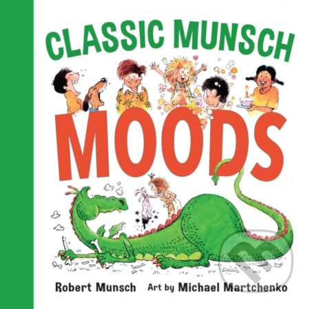 Kniha: Classic Munsch Moods (Robert Munsch). Annick, 2019