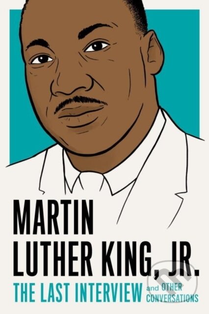 Kniha: Martin Luther King, Jr.: The Last Interview (Martin Luther King). , 2017