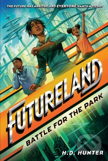 Kniha: Futureland: Battle for the Park (H.D. Hunter). , 2022