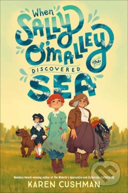 When Sally O'Malley Discovered the Sea - Karen Cushman