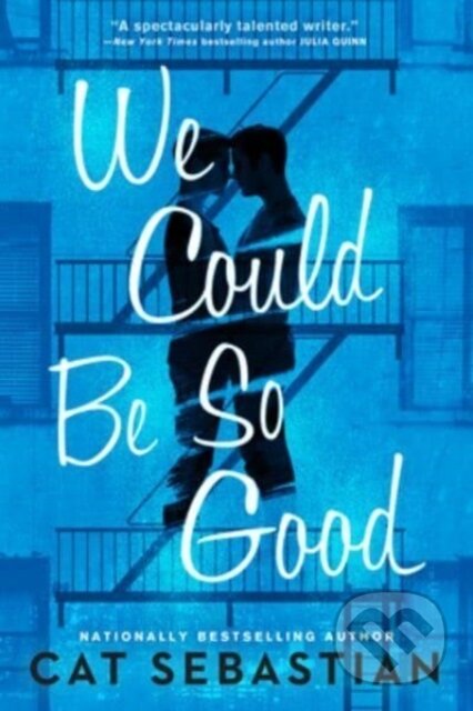 We Could Be So Good (A Novel) - Cat Sebastian