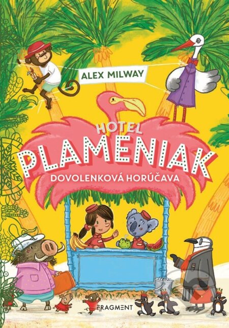 Hotel Plameniak 2: Dovolenková horúčava - Alex Milway