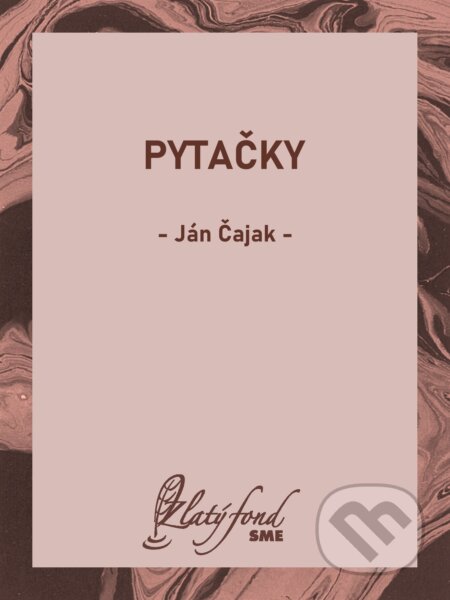 E-kniha: Pytačky (Ján Čajak). Petit Press, 2026