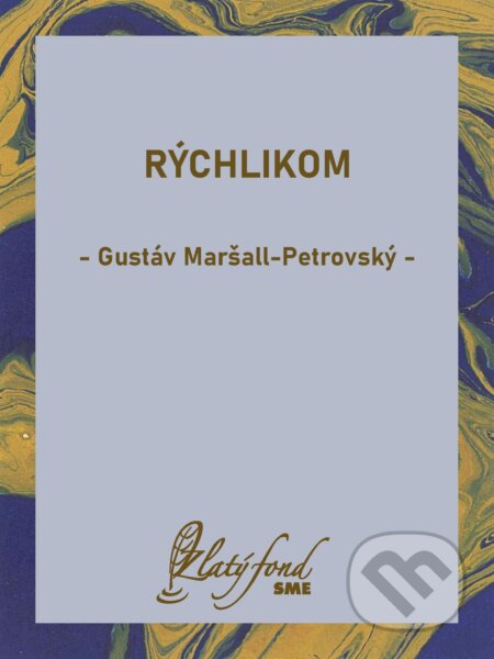 E-kniha: Rýchlikom (Gustáv Maršall-Petrovský). Petit Press, 2026