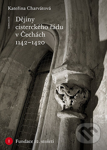 E-kniha: Dějiny cisterckého řádu v Čechách 1142-1420. Svazek IV (Kateřina Charvátová). Karolinum, 2025