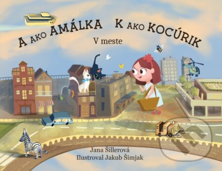 A ako Amálka, K ako Kocúrik - V meste - Jana Šillerová, Jakub Šimjak (ilustrátor) - kniha z kategorie Pohádky