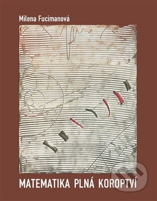 Matematika plná koroptví - Milena Fucimanová