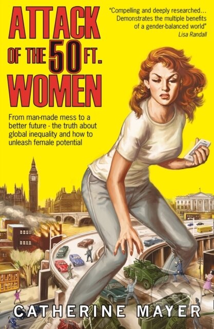 Kniha: Attack of the 50 Ft. Women (Catherine Mayer). HQ, 2017
