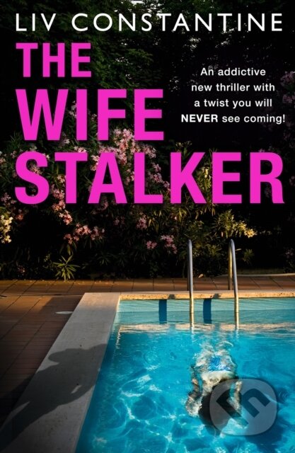 The Wife Stalker - Liv Constantine - kniha z kategorie Detektivky, thrillery a horory