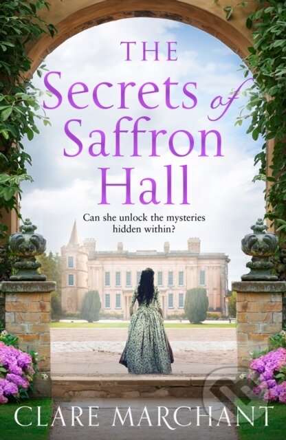 Kniha: The Secrets of Saffron Hall (Clare Marchant). Avon, 2020