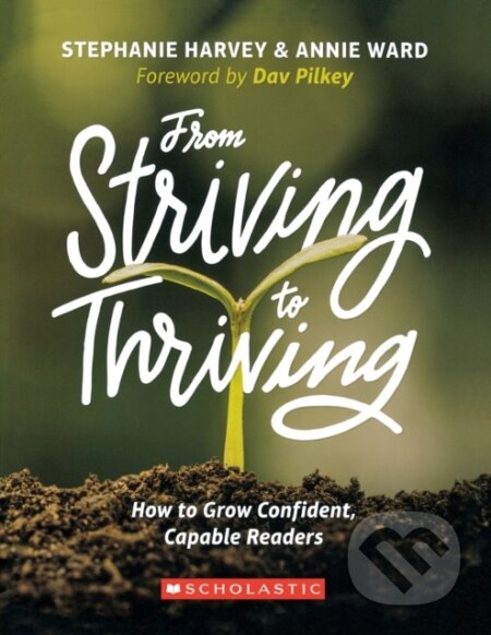 From Striving to Thriving: How to Grow Confident, Capable Readers - kniha z kategorie Pro děti