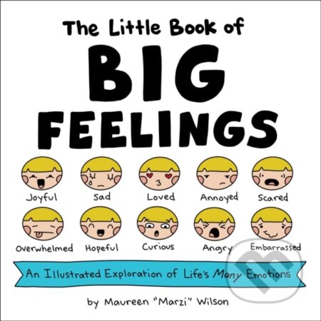 Kniha: The Little Book of Big Feelings (Maureen Marzi Wilson). Adams Media, 2020