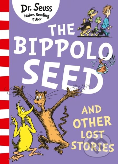 Kniha: The Bippolo Seed and Other Lost Stories (Dr Seuss). , 2018