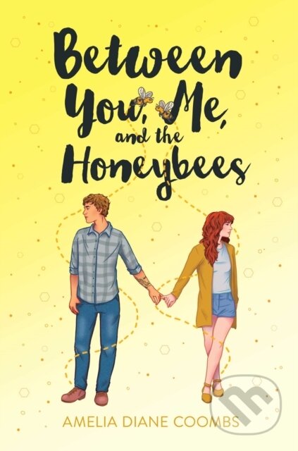 Kniha: Between You, Me, and the Honeybees (Amelia Diane Coombs). Simon & Schuster Books for Young Readers, 2022