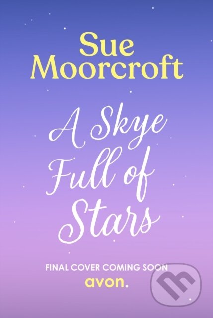 Kniha: A Skye Full of Stars (Sue Moorcroft). Avon, 2024