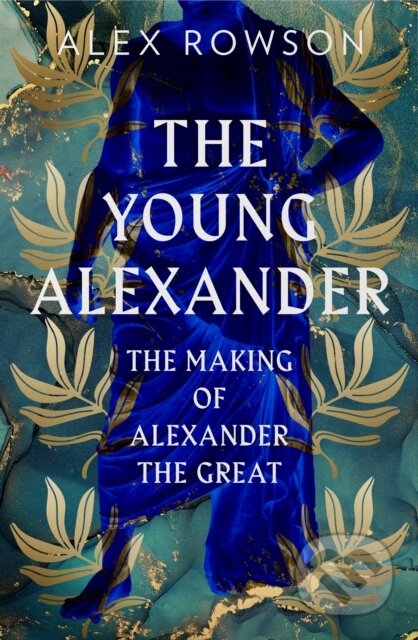 The Young Alexander (The Making of Alexander the Great) - kniha z kategorie Historie