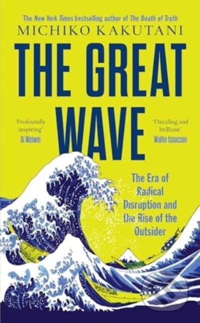 The Great Wave (The Era of Radical Disruption and the Rise of the Outsider) - kniha z kategorie Odborné a naučné