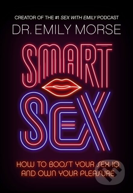 Kniha: Smart Sex (Dr Emily Morse). HQ, 2023