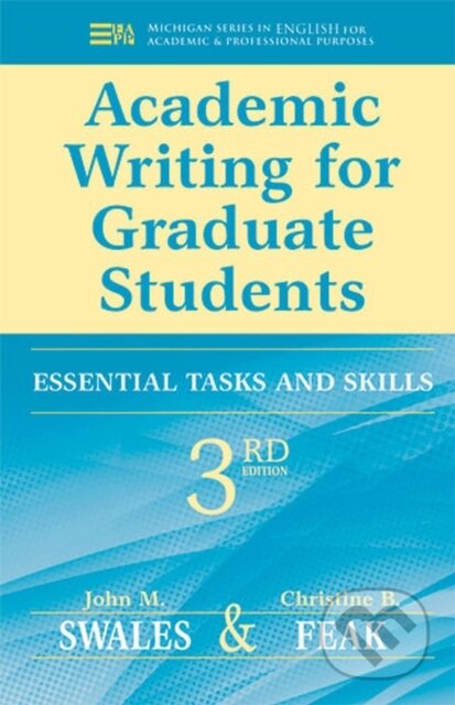 Academic Writing for Graduate Students - Christine B. Feak, John M. Swales, The University of Michigan Press, 2012